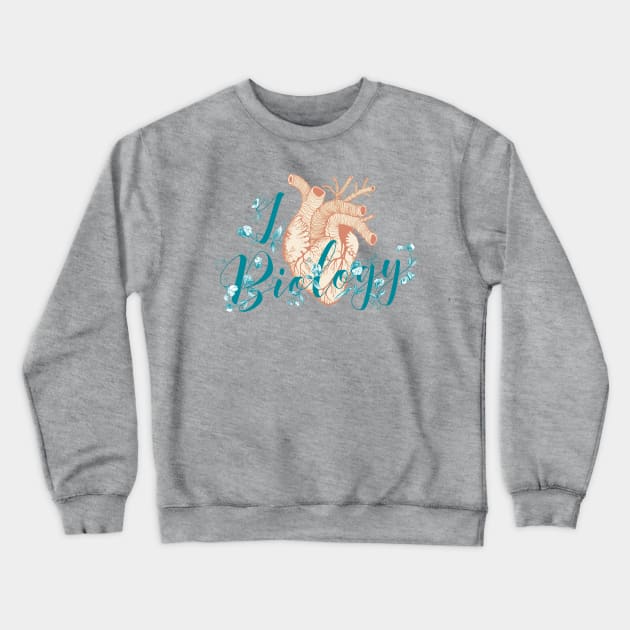 I love Biology Crewneck Sweatshirt by ruta13art